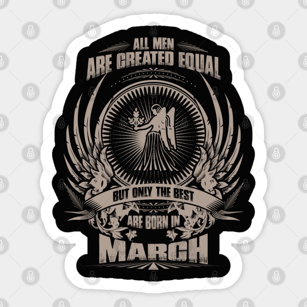 All Men are created equal, but only The best are born in March-Virgo Sticker by variantees